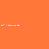 Tolle Viscose-Uhr