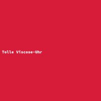 Tolle Viscose-Uhr