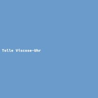 Tolle Viscose-Uhr
