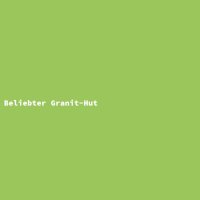 Beliebter Granit-Hut