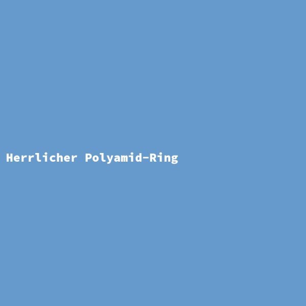 Herrlicher Polyamid-Ring