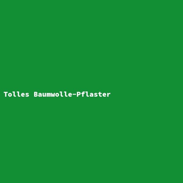 Tolles Baumwolle-Pflaster