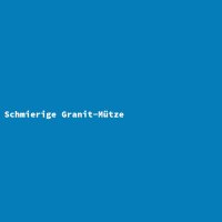 Schmierige Granit-Mütze