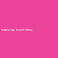 Schmierige Granit-Mütze