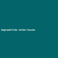 Unglaubliche Seide-Tasche