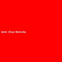 Gute Glas-Rutsche